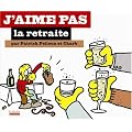 J'aime pas la retraite