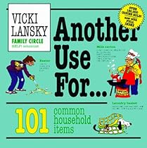 Another Use For...: 101 Common Household Items