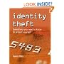 Identity Theft: What You Need to Know to Protect Yourself: Everything You Need to Know to Protect Yourself