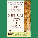 Seven Spiritual Laws of Yoga by Deepak Chopra