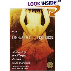 The Fan-Maker's Inquisition: A Novel of the Marquis de Sade (Ballantine Reader's Circle) (Ballantine Reader's Circle)