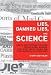 Lies, Damned Lies, and Science