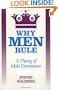 Why Men Rule: A Theory of Male Dominance