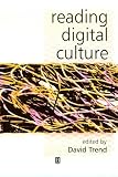 Reading Digital Culture (KeyWorks in Cultural Studies)