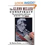 The Glenn Miller Conspiracy: The Never-Before-Told Story of His Life -- and Death