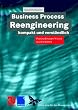 Business Process Reengineering kompakt und verst�ndlich: Praxisrelevantes Wissen in 24 Schritten (Know-how f�r das Management)