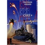 C�bl� [plus]par Walter Jon Williams