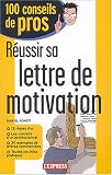 100 conseils de pro pour réussir sa lettre de motivation