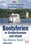 Bootsferien in Gro�britannien und Irland. Top-Reviere Band 1.