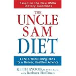 The Uncle Sam Diet: The Four-Week Eating Plan for a Thinner, Healthier America book cover