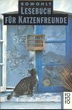 Produkt-Bild: Rowohlt Lesebuch f&uuml;r Katzenfreunde.