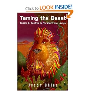 Taming the Beast: Choice & Control in the Electronic Jungle