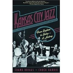 Kansas City Jazz: From Ragtime to Bebop--A History: From Ragtime to Bebop - A History