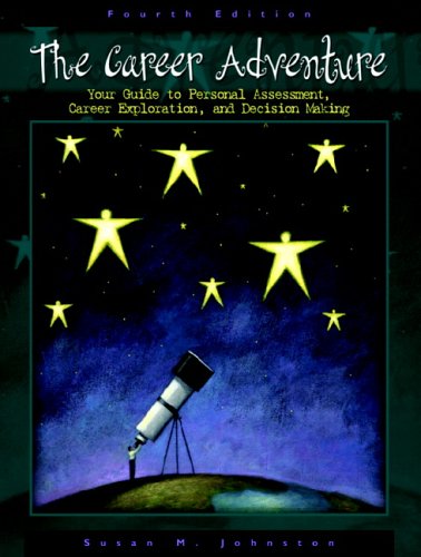 the career adventure your guide to personal assessment career exploration and decision making 4th edition