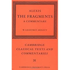 【クリックで詳細表示】Alexis： The Fragments： A Commentary (Cambridge Classical Texts and Commentaries)： Alexis， W. Geoffrey Arnott： 洋書