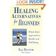 Healing Alternatives for Beginners (For Beginners (Llewellyn's)) by  Kay Henrion