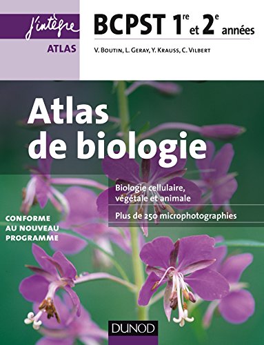 Atlas de Biologie BCPST 1re et 2e années : Conforme au nouveau programme (Concours Ecoles d'ingénieurs) Atlas de Biologie BCPST 1re et 2e années : Conforme au nouveau programme (Concours Ecoles d'ingénieurs)