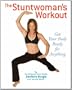 The Stuntwoman's Workout: Get Your Body Ready for Anything