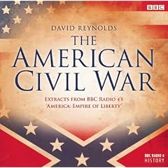 The American Civil War: Extracts from BBC R4's 'Empire of Liberty' (BBC Radio 4 History)