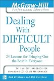 Dealing with Difficult People : 24 lessons for Bringing Out the Best in Everyone