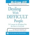 Dealing with Difficult People : 24 lessons for Bringing Out the Best in Everyone