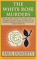 The White Rose Murders (Tudor Mysteries 1)