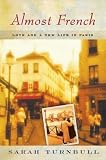 Almost French: Love and a New Life in Paris