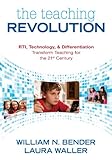 The teaching revolution : RTI, technology, & differentiation transform teaching for the 21st century