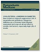 CHOLESTEROL LOWERING IN DIABETES: New evidence supports aggressive LDL-C targets Recent guidelines categorize diabetes as a coronary heart disease equivalent ... high LDL-C levels. (Postgraduate Medicine)