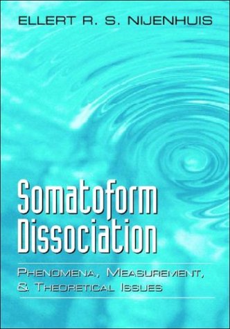 Somatoform Dissociation: Phenomena, Measurement, and Theoretical Issues