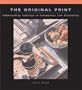 The Original Print: Understanding Technique in Contemporary Fine Printmaking