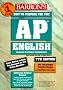 Barron's How to Prepare for the AP English Advanced Placement Examinations: Literature and Composition, Language and Composition (Barron's AP English Language & Composition)