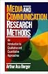 Media and Communication Research Methods: An Introduction to Qualitative and Quantitative Approaches
