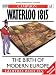 Book Waterloo 1815: The Birth of Modern Europe (Campaign)