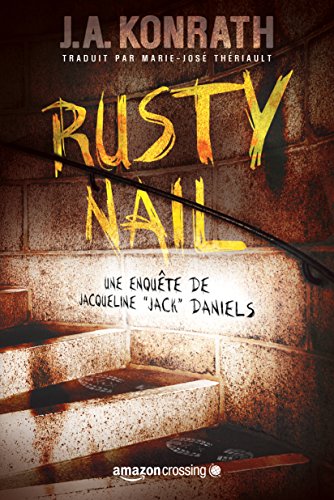 Rusty Nail (Une enquête de Jacqueline « Jack » Daniels t. 3) (French Edition)