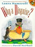 WHY A DISGUISE? (Aladdin Picture Books)