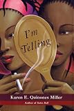 I'm Telling : A Novel