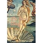 The Painter's Daughter: The Story of Sandro Botticelli and Alessandra Lippi by Carolyn Street LaFond