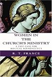 Women in the Church s Ministry: A Test-Case for Biblical Hermeneutics