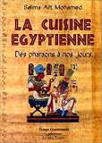 La Cuisine égyptienne, des pharaons à nos jours