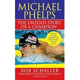 Michael Phelps: The Untold Story of a Champion