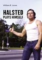 Halsted Plays Himself