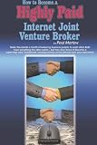 How to Become a Highly Paid Internet Joint Venture Broker