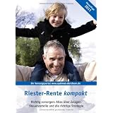 Riester-Rente kompakt: Richtig vorsorgen: Alles �ber Zulagen, Steuervorteile und die richtige Strategievon "Oliver Mest"