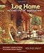 Log Home Secrets of Success: An Insider's Guide to Making Your Dream Home a Reality Power with Nature: Alternative Energy Solutions for Homeowners