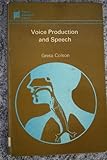 Voice production and speech