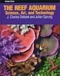 The Reef Aquarium, Volume Three: Scie...