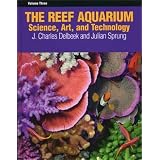 The Reef Aquarium, Vol. 3: Science, Art, and Technology ~ Julian Sprung