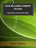 Car Buyers Credit Guide:  How to Buy a Car with Bad Credit