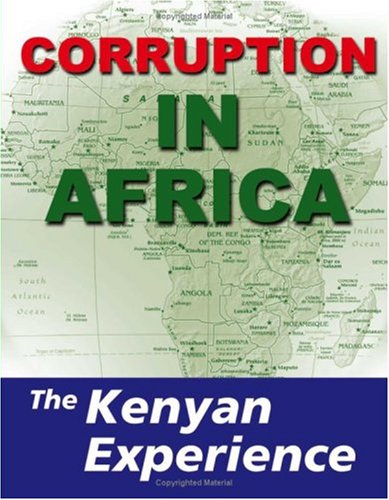 Corruption in Africa: The Kenyan Experience